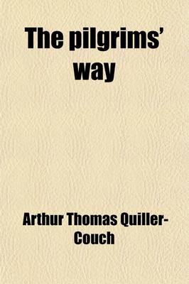 Book cover for The Pilgrims' Way; A Little Scrip of Good Counsel for Travellers