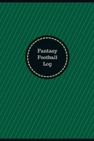 Cover of Fantasy Football Log (Logbook, Journal - 126 pages, 8.5 x 11 inches)