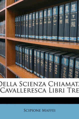 Cover of Della Scienza Chiamata Cavalleresca Libri Tre