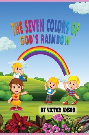 Cover of The Seven Colors of God's Rainbow