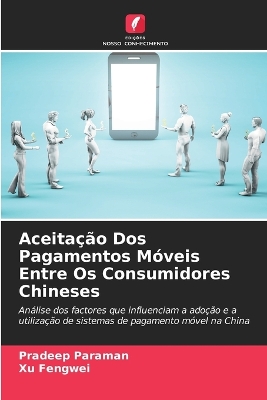 Book cover for Aceitação Dos Pagamentos Móveis Entre Os Consumidores Chineses