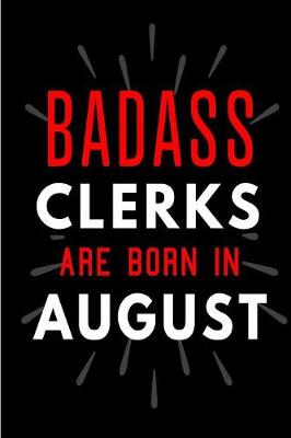 Book cover for Badass Clerks Are Born In August