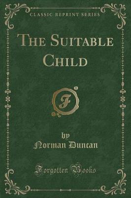 Book cover for The Suitable Child (Classic Reprint)