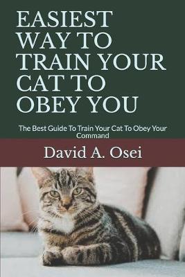 Book cover for Easiest Way to Train Your Cat to Obey You