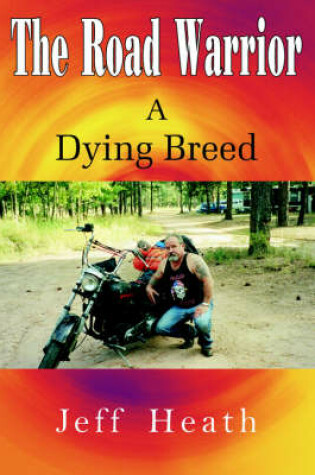 Cover of The Road Warrior a Dying Breed