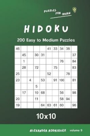 Cover of Puzzles for Brain - Hidoku 200 Easy to Medium Puzzles 10x10 vol.9