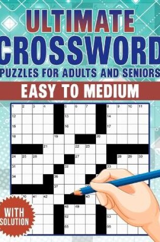 Cover of Ultimate Crossword Puzzles Book For Adults And Seniors