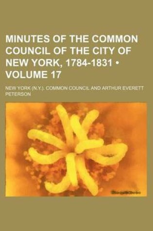 Cover of Minutes of the Common Council of the City of New York, 1784-1831 (Volume 17)