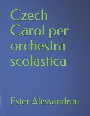 Book cover for Czech Carol per orchestra scolastica