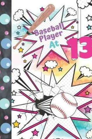 Cover of Baseball Player At 13