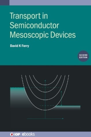 Cover of Transport in Semiconductor Mesoscopic Devices (Second Edition)