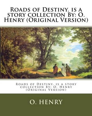 Book cover for Roads of Destiny. is a story collection By