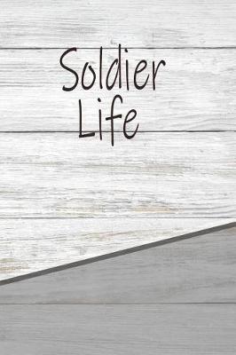 Book cover for Soldier Life