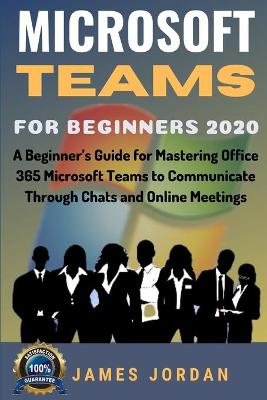Book cover for Microsoft Teams For Beginners 2020