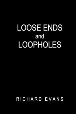 Cover of LOOSE ENDS and LOOPHOLES