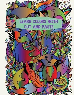 Book cover for Learn Colors with Cut and Paste