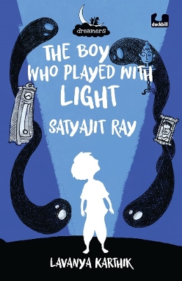 Book cover for The Boy Who Played with Light: Satyajit Ray (Dreamers Series)