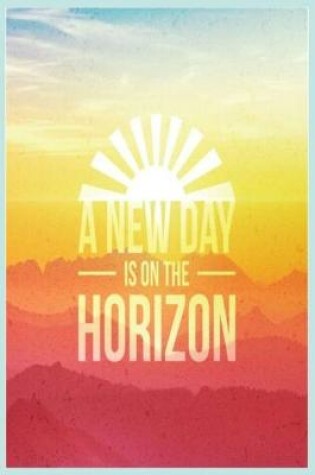 Cover of A New Day Is on the Horizon