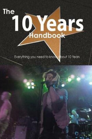 Cover of The 10 Years Handbook - Everything You Need to Know about 10 Years