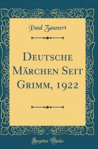 Cover of Deutsche Marchen Seit Grimm, 1922 (Classic Reprint)