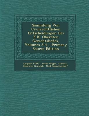 Book cover for Sammlung Von Civilrechtlichen Entscheidungen Des K.K. Obersten Gerichtshofes, Volumes 3-4 - Primary Source Edition