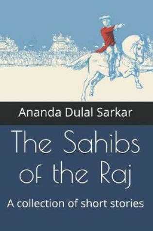 Cover of The Sahibs of the Raj
