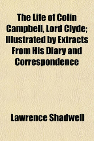 Cover of The Life of Colin Campbell, Lord Clyde Volume 2