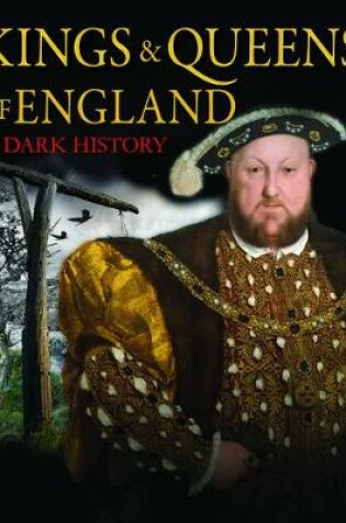 Cover of Kings & Queens of England: A Dark History