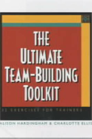 Cover of The Ultimate Team-Building Toolkit