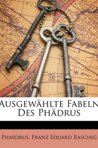 Cover of Ausgewahlte Fabeln Des Phadrus.