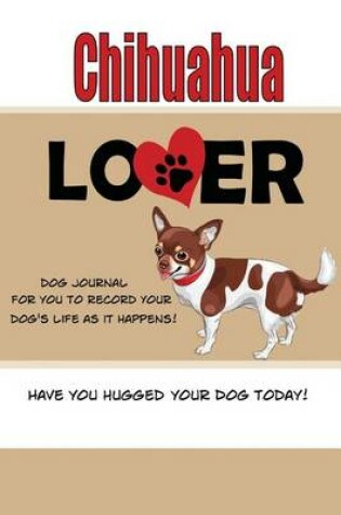 Cover of Chihuahua Lover Dog Journal