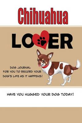 Book cover for Chihuahua Lover Dog Journal