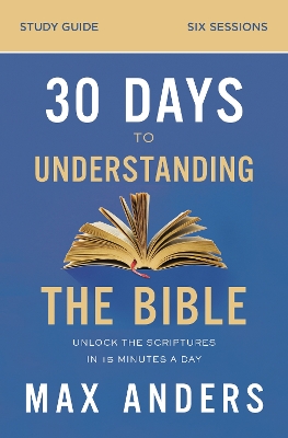 Book cover for 30 Days to Understanding the Bible Study Guide