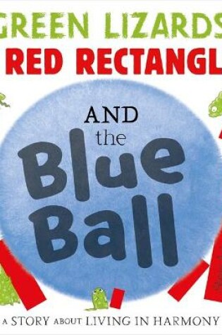 Cover of Green Lizards and Red Rectangles and the Blue Ball