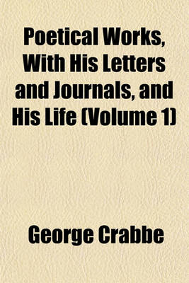 Book cover for Poetical Works, with His Letters and Journals, and His Life (Volume 1)