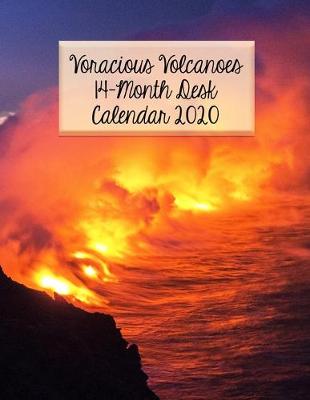 Book cover for Voracious Volcanoes 14-Month Desk Calendar 2020