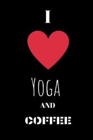 Cover of I love Yoga and Coffee