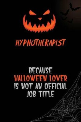 Cover of Hypnotherapist Because Halloween Lover Is Not An Official Job Title