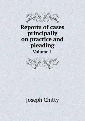 Book cover for Reports of cases principally on practice and pleading Volume 1