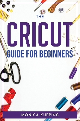 Cover of The Cricut Guide For Beginners
