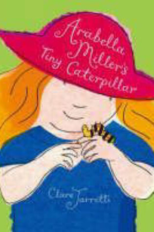Cover of Arabella Miller's Tiny Caterpillar