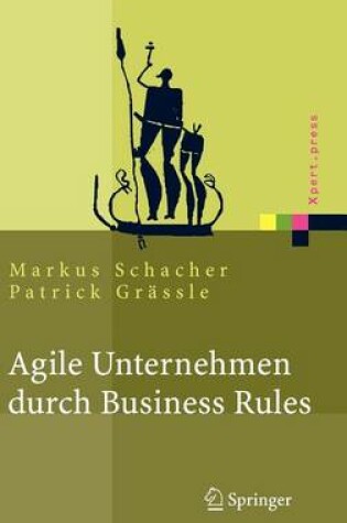 Cover of Agile Unternehmen Durch Business Rules: Der Business Rules Ansatz