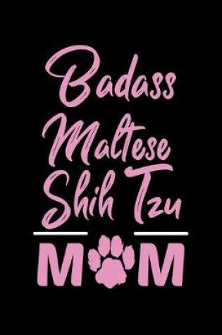 Cover of Badass Maltese Shih Tzu Mom