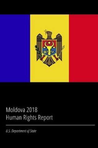 Cover of Moldova 2018 Human Rights Report