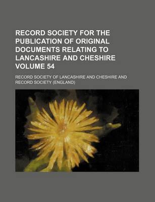 Book cover for Record Society for the Publication of Original Documents Relating to Lancashire and Cheshire Volume 54