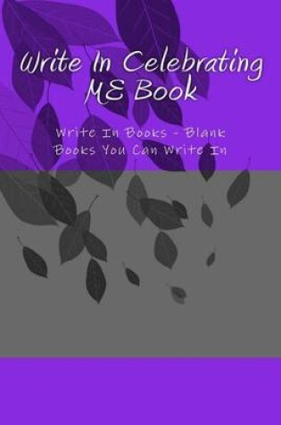 Cover of Write In Celebrating ME Book