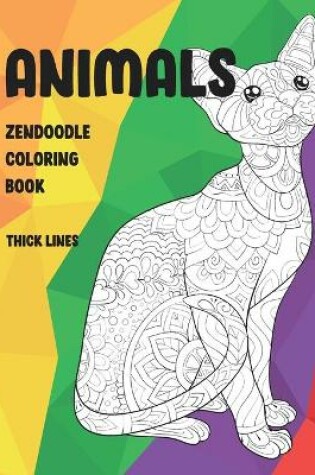 Cover of Zendoodle Coloring Book - Animals - Thick Lines