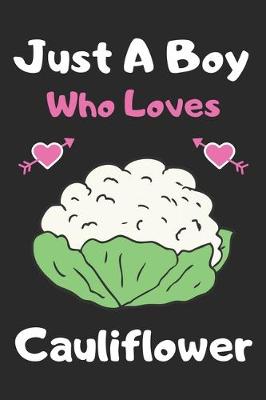 Book cover for Just a boy who loves cauliflower