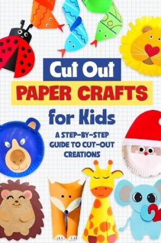 Cover of Cut Out Paper Crafts for Kids