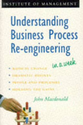 Cover of Understanding Business Process Re-engineering in a Week
